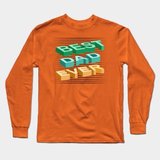 Best Dad Ever Long Sleeve T-Shirt